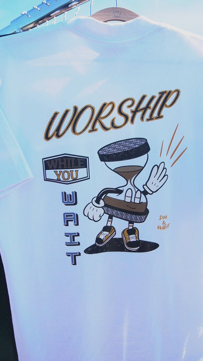 Worship While You Wait graphic shirt hour glass worshipping praising Jesus 